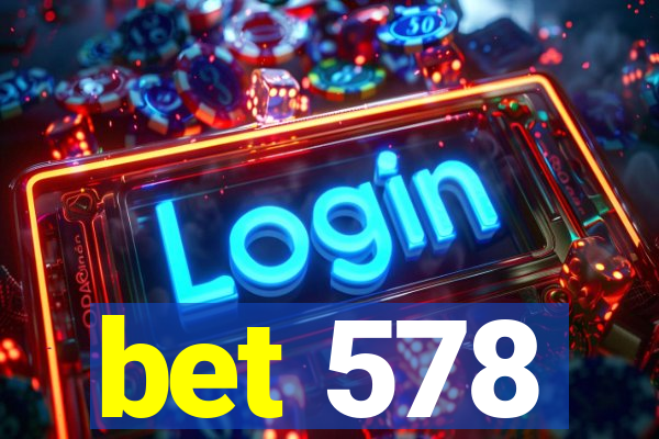 bet 578